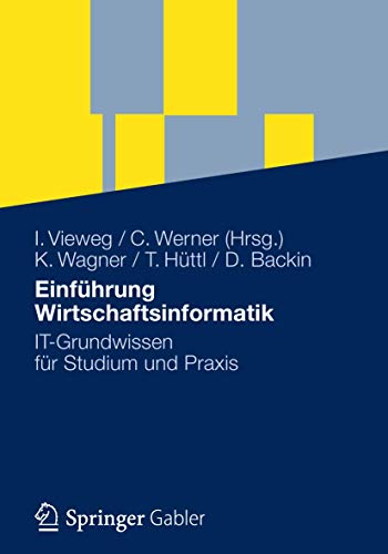 Einführung Wirtschaftsinformatik: IT-Grundwissen für Studium und Praxis von Gabler Verlag